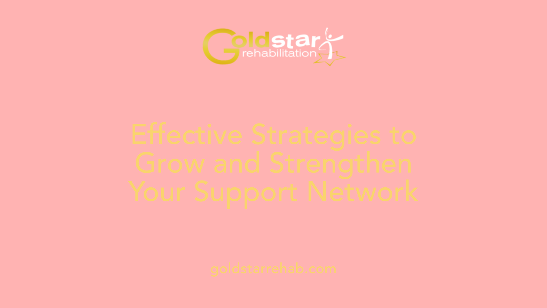 Effective Strategies to Grow and Strengthen Your Support Network